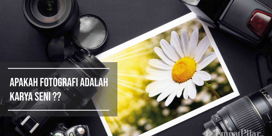 Apakah Fotografi itu adalah  Karya Seni 